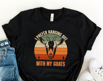 I Prefer Hanging Out With My Goats Shirt, Funny Goat Shirt, Goat Owner Gift, Farm Animal Shirt, Farm Girl Shirt, Cute Animal Lover Tee, Goat