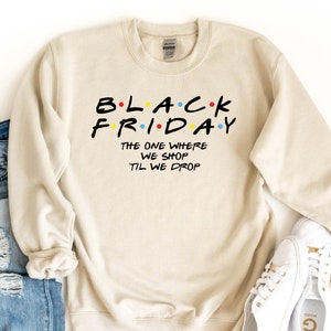 Black Friday Sweatshirt,Funny Shopping Sweatshirt, Friends Shopping Gift,Black Friday Crew Shirt,Shopping Sweat, Black Friday Shopping Squad