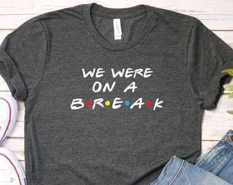We Were on a Break - Etsy