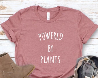 Powered By Plants Shirt, Vegan Shirt, Run on Veggies Shirt, Plant Based, Vegetarian Shirt, Herbivore Shirt, Gift for Vegans, Vegan Tee
