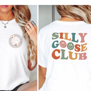 Silly Goose Club Front and Back Printed T-Shirt, Silly Goose University Shirt, Funny Silly Goose Tee, Birthday Gift, Gift for Anniversary
