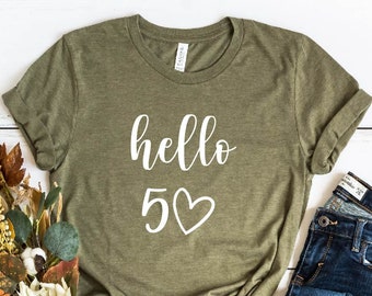 Hello 50 shirt, Hello 50 Heart Shirt, 50th Birthday Shirt, Fifty Birthday Tee, 50th Birthday Gift, Birthday Gift For Her, Birthday Shirt