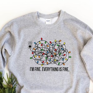I'm Fine Everything Is Fine Christmas Sweatshirt, Christmas Sweater, Christmas Lights Sweat, Funny Christmas Sweatshirt, Holiday Apparel