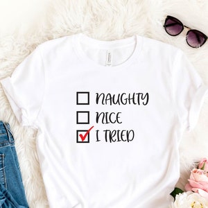 Frech nett ich habe versucht Shirt, lustiges Weihnachts-Shirt, Weihnachtsgeschenke, frohe Weihnachten, ich habe versucht, Shirt, frech oder nett, Weihnachtsbekleidung