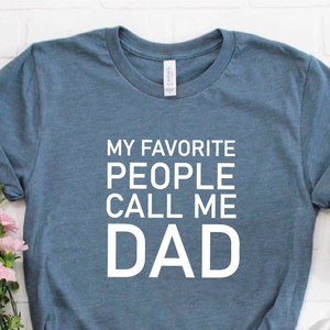 People Call Me Dad Shirt, Shirt For Dad, Dad Shirt, Father&#39;s Day Gift, Father&#39;s Day T-shirt, Gift for Daddy, Gifts For Men, Daddy Tee