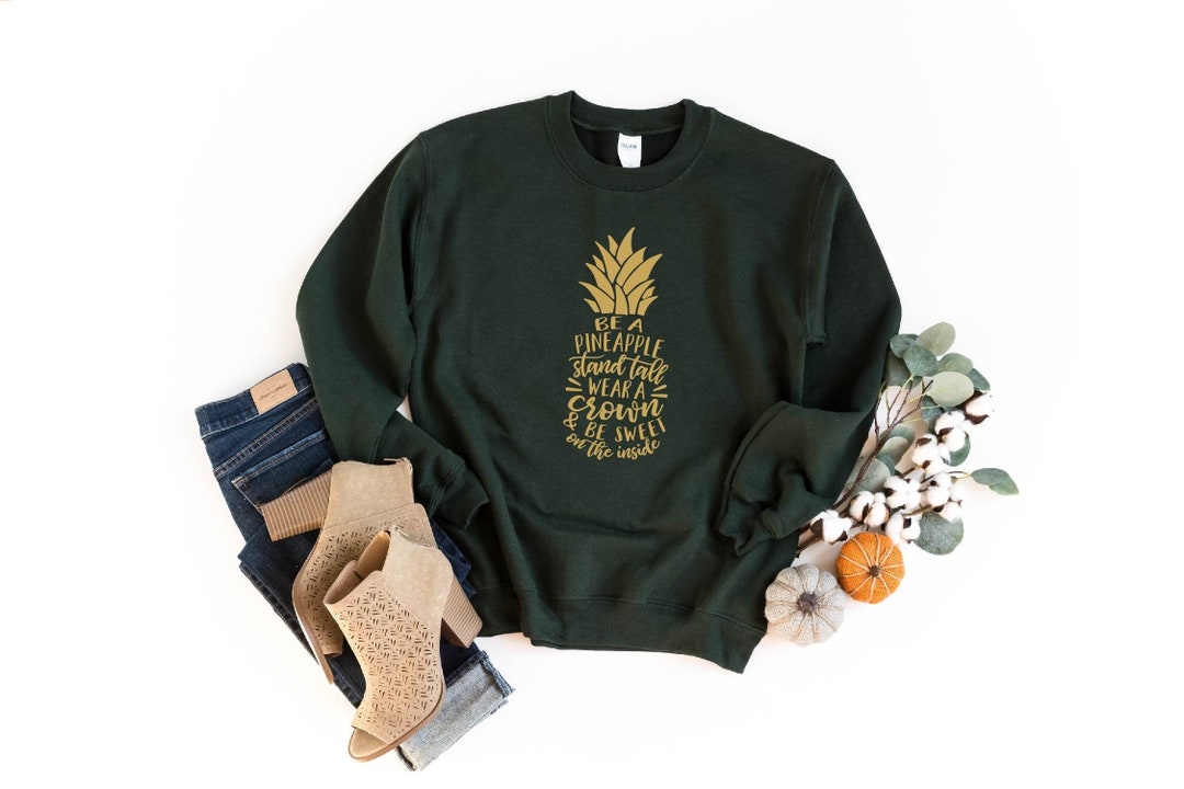 Be a Pineapple Stand Tall Wear a Crown and Be Sweet on the Inside ...