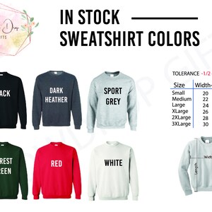 May include: Image shows a selection of sweatshirts in various colors: black, dark heather, sport grey, forest green, red, and white. The image also includes a size chart with width and length measurements in inches for each size, from small to 3XL.