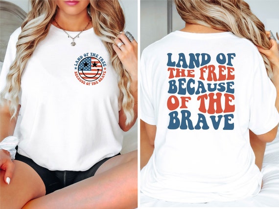 Land Of The Free Because Of The Brave T-Shirt, 4Th Of July Flag Shirt, Memorial Day Shirt, Independence Day Tee, Patriotic Gift, American T