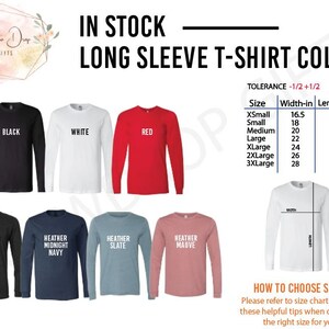 May include: A size chart for long-sleeve t-shirts with various colors, including black, white, red, heather dark grey, heather midnight navy, heather slate, and heather mauve. The chart shows the width and length in inches for each size, from XSmall to 3XLarge. The text "TOLERANCE -1/2 +1/2" is also included.