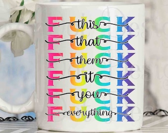 F*ck this PNG / F*ck Everything PNG / PNG voor volwassenen / 2020 / Downloadbaar png-bestand voor sublimatie, waterglijbanen, afdrukken en knippen