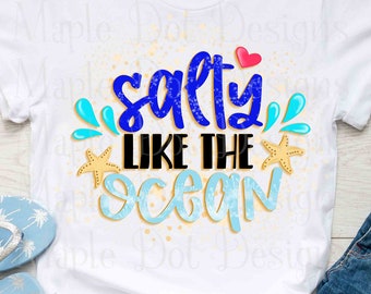 Salty like the ocean PNG / Extra Salty PNG / salty bitch / beach sublimation / Downloadable Design File for sublimation