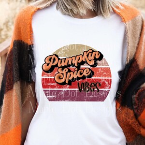 Pumpkin Spice Vibes PNG | Fall Sublimation design | Downloadable PNG for sublimation