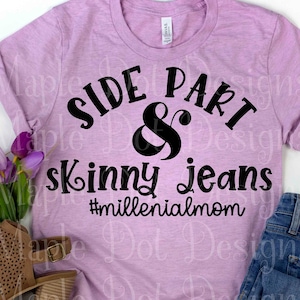 Side Part & Skinny Jeans SVG | Millennial Mom SVG | Skinny Jeans | Downloadable Files