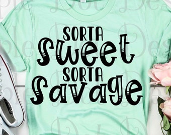 Sorta Sweet sorta savage SVG, savage SVG, Sassy SVG, downloadbaar ontwerpbestand SVG Cut-bestand