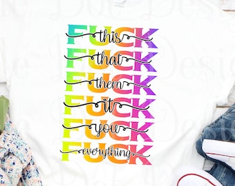 F * ck this PNG / F * ck Alles PNG / PNG für Erwachsene / 2020 / Herunterladbare PNG-Datei für Sublimation, Wasserrutschen, Drucken und Schneiden