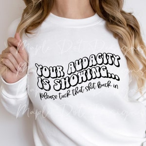 Tu audacia muestra PNG / Lenguaje para adultos / Diseños divertidos de camisas Audacity / Archivo descargable