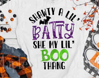 Shawty a lil batty svg / She my lil boo thang svg /Halloween svg / Shorty Halloween svg / downloadable files for cricut & silhouette