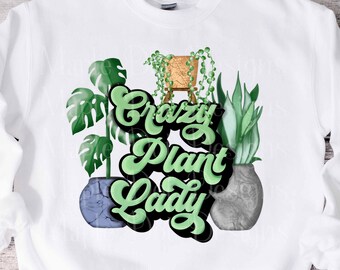 Crazy Plant Lady PNG | Plant Designs | Downloadable PNG sublimation
