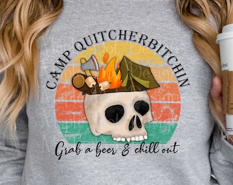 Camp Quitcherbitchin PNG / Camping Sublimation / Camper PNG / Archivo descargable