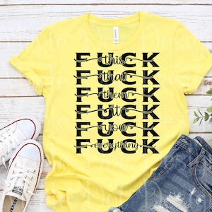 F*ck this SVG / F*ck Everything SVG / Adult language / 2020 / Downloadable svg, dxf, png file