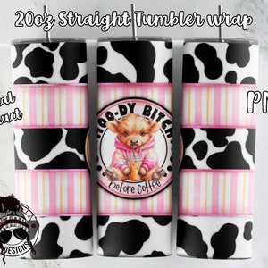 Moody Bitch Before Coffee Tumbler Wrap | Highland Cow Tumbler Wrap | 20 oz Tumbler Sublimation | Downloadable File