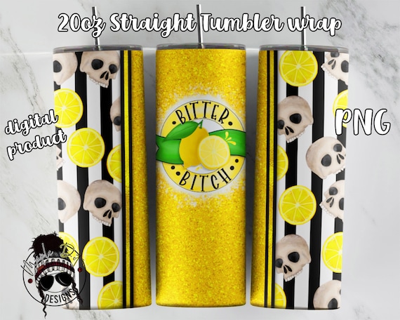 Bitter Bitch Tumbler Sublimation Design | Lemon Skull Tumbler Wrap | 20 oz Straight Tumbler PNG