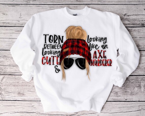 Torn Between looking cute PNG / Axe Murderer PNG / Buffalo Plaid PNG / Fall Sublimation / Mom toque sublimation / Buffalo Plaid Mom Sub