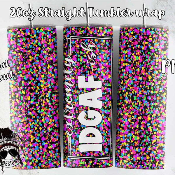 Extremely IDGAF-ish Tumbler Wrap | 20oz Tumbler Wrap | Confetti Tumbler Sublimation | Downloadable File