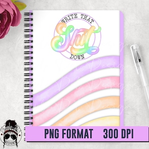 Write That Sh*t Down Coil-Notizbuchhüllen | Erwachsenensprache PNG | Journal-Cover-Sublimationsdesign