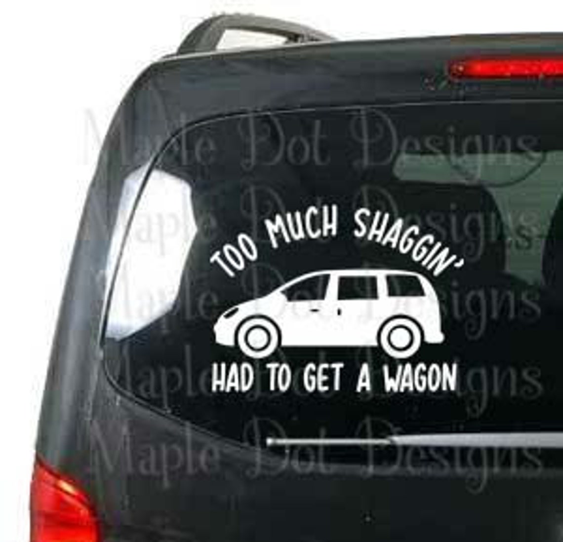 Too Much Shaggin Had To Get A Wagon Svg