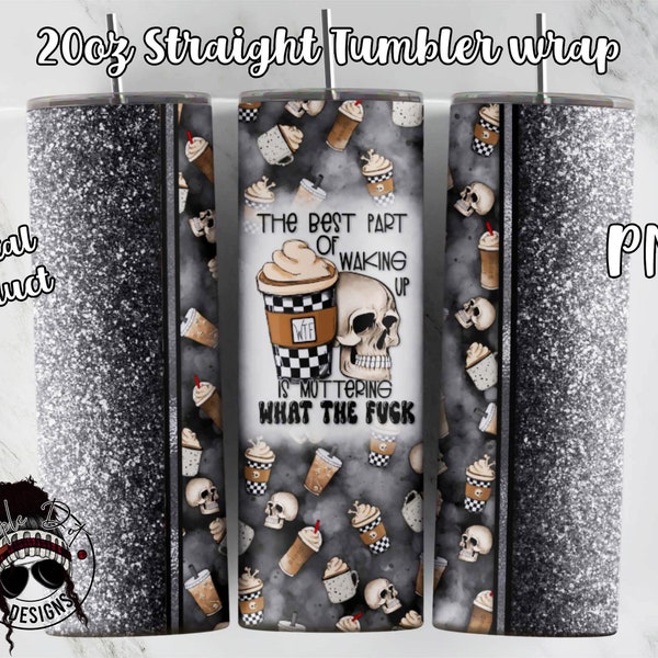 20oz Skinny tumbler wrap | Muttering What The F*ck Tumbler Wrap | Adult Language | Downloadable PNG sublimation