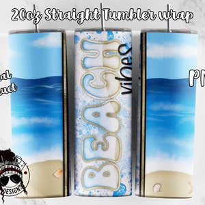 May include: A digital download for a 20 ounce straight tumbler wrap featuring a beach scene with the words "Beach Vibes" in a white and gold font on a blue and white background. The design includes a blue sky, ocean waves, and a sandy beach.