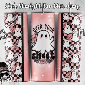 May include: A digital download for a 20oz straight tumbler wrap featuring a pink and black checkered background with a ghost design and the text "Over Your Sheet".