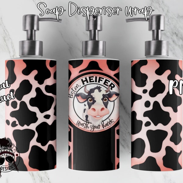 Listen Heifer Soap Dispenser Wrap | Soap Dispenser Sublimation | Downloadable PNG