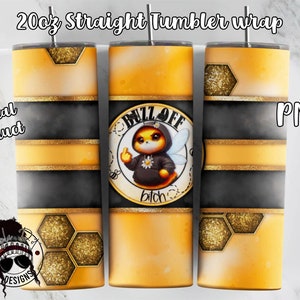 May include: A digital download for a 20 oz straight tumbler wrap featuring a cartoon bee wearing a hoodie with the text "Buzz Off Bitch" and a honeycomb pattern. The design is in yellow, black, and gold.