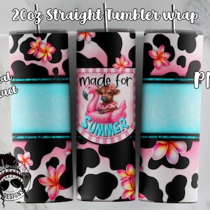 May include: A digital download for a 20 oz straight tumbler wrap featuring a pink cow on a pink flamingo float with the text "Made for Summer" in a pink and white striped banner. The background is a black and white cow print with pink flowers.