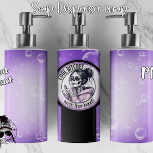 Cool B*tches Wash Their Hands Soap Dispenser Wrap | Soap Dispenser Sublimation | Downloadable PNG