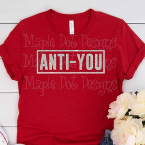 Anti-you svg, antisocial svg, introvert svg, trending svg, funny svg, Downloadable Design File PNG and SVG Cut file! htv, vinyl funny shirt
