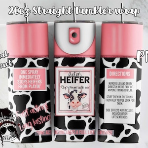 Listen Heifer Spray Tumbler Wrap | Funny Adult Tumbler Wrap | 20 oz Tumbler Sublimation | Downloadable File