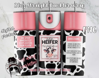 Listen Heifer Spray Tumbler Wrap | Funny Adult Tumbler Wrap | 20 oz Tumbler Sublimation | Downloadable File