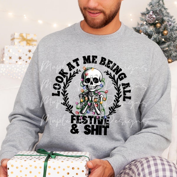 Look At Me Being All Festive PNG | Christmas Sublimation | Downloadable PNG