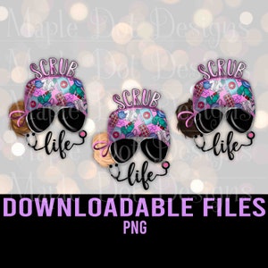 Scrub Life PNG / Nurse sublimation / Scrub Design / Nurse scrubs PNG / Nurse Life Sublimation / Downloadable File