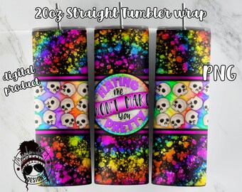 Hating Me Won't Make You Pretty Tumbler Sublimation Design | Rainbow Skull Tumbler Wrap | 20 oz Straight Tumbler PNG