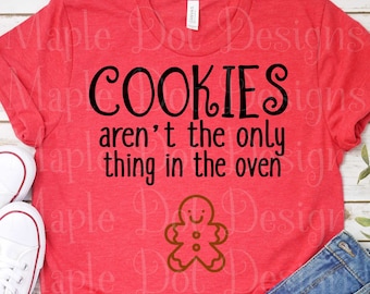 ¡Las galletas no son lo único en el horno svg, anuncio de embarazo svg, PNG descargable y archivo SVG Cut! anuncio de nacimiento del bebé svg