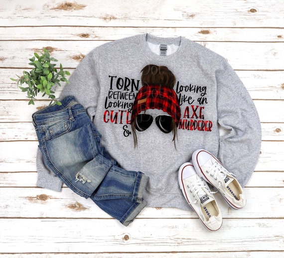 Torn Between looking cute PNG / Axe Murderer PNG / Buffalo Plaid PNG / Fall Sublimation / Mom toque sublimation / Buffalo Plaid Mom Sub