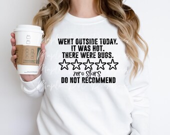 Went Outside Zero Stars | It Was Hot And Bugs | Downloadable PNG and SVG Cut file