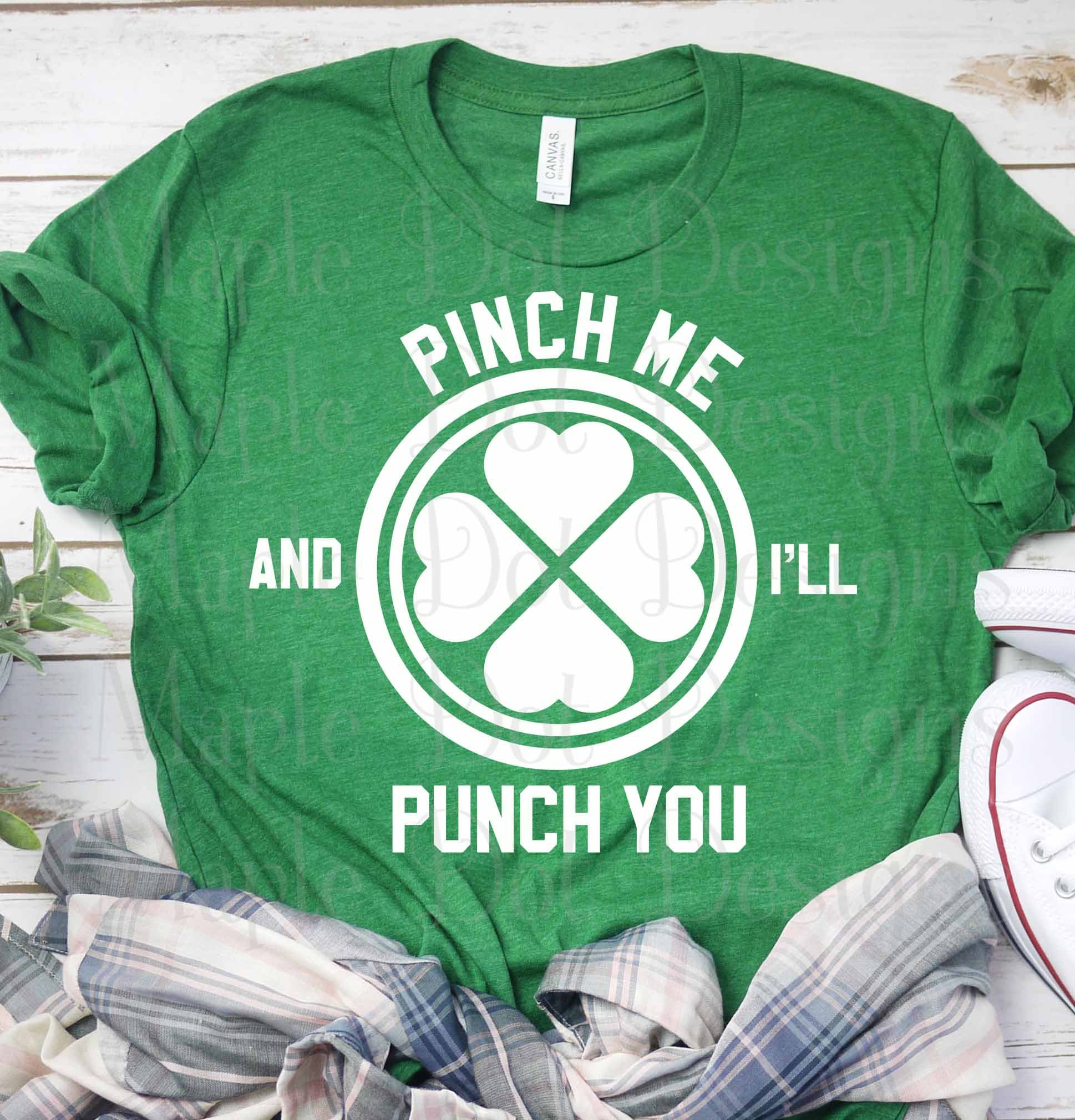 Pinch Me I'll Punch You - St. Patrick's Day Shenanigans Wear - Start a