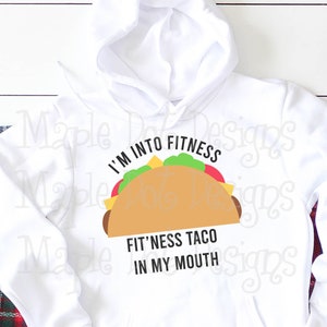 Ich bin in Fitness Taco in meinem Mund svg, Taco svg, Taco Fitness svg, herunterladbare PNG und SVG geschnittene Datei! waterslide, htv, lustiges Fitness Shirt
