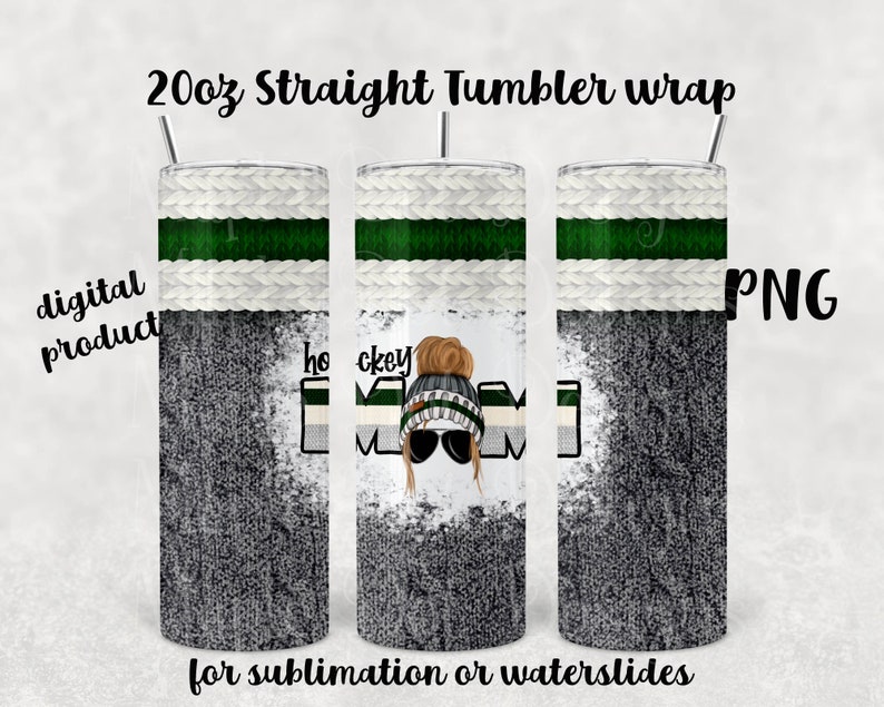 May include: A sublimation design for a 20oz straight tumbler featuring a hockey mom with the text "Hockey Mom". The design includes a white knit pattern with a green stripe, a gray background, and a white and green hockey stick.
