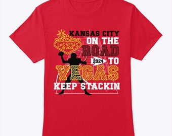 On the road to Vegas keep stackin KC shirt, chiefs design shirt, any color shirt design yellow black white